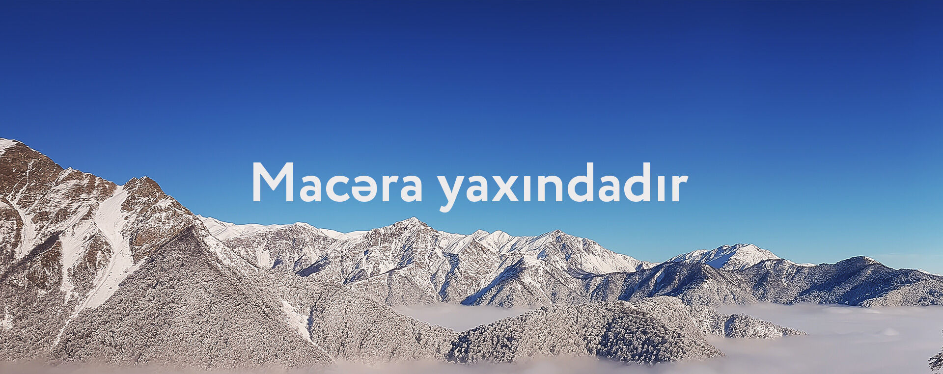 Macəra | yaxındadır